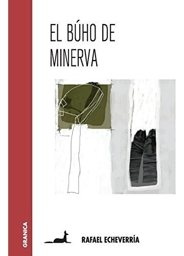 Libro El Buho De Minerva De Rafael Echeverria