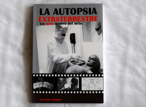 Imagen 1 de 2 de Libro De Ovnis La Autopsia Extraterrestre