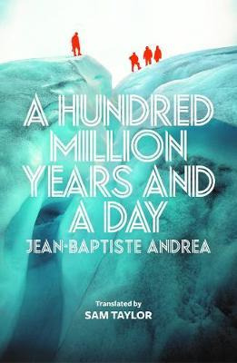 Libro Hundred Million Years And A Day - Jean-baptiste And...