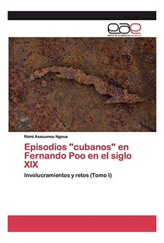 Libro: Episodios  Cubanos  Fernando Poo Siglo Xix: I&..