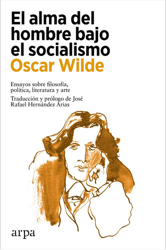 El Alma Del Hombre Bajo El Socialismo, De Wilde, Oscar., Vol. 0. Editorial Arpa Editores, Tapa Blanda En Español, 2022