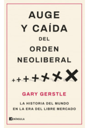Auge Y Caída Del Orden Neoliberal, De Gerstle; Gary.