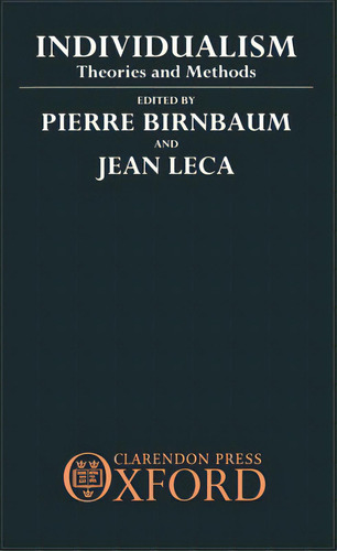 Individualism: Theories And Methods, De Birnbaum, Pierre. Editorial Oxford Univ Pr, Tapa Dura En Inglés