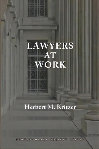 Lawyers At Work, De Professor Herbert M Kritzer. Editorial Quid Pro, Llc, Tapa Blanda En Inglés