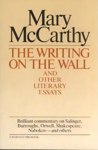 Writing On The Wall & Other Lit Essays, De Mary Mccarthy. Editorial Mariner Books, Tapa Blanda En Inglés