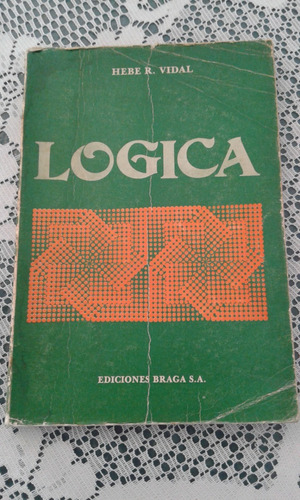 Logica  -  Hebe R. Vidal  -  Ediciones Braga