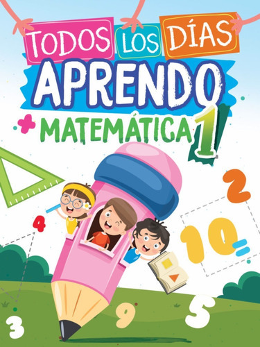 Todos Los Días Aprendo Matemática 1 - Primer Ciclo Escuelas Primarias, De Vv Aa., Vol. 1. Editorial Ediba, Tapa Blanda En Español, 2023