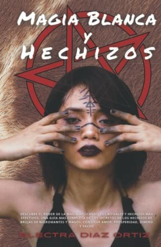 Libro : Magia Blanca Y Hechizos Descubre El Poder De La _u 