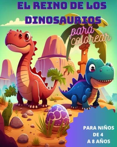 El Reino De Los Dinosaurios: Para Colorear (spanish Edition)