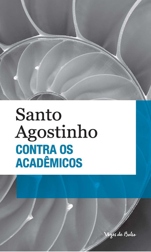 Contra os acadêmicos, de Santo Agostinho. Série Vozes de Bolso Editora Vozes Ltda., capa mole em português, 2014