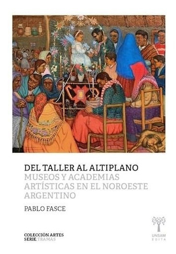 Del Taller Al Altiplano. Museos Y Academias Artisticas En E-