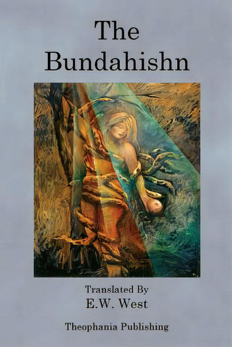 The Bundahishn, De West, E. W.. Editorial Createspace, Tapa Blanda En Inglés