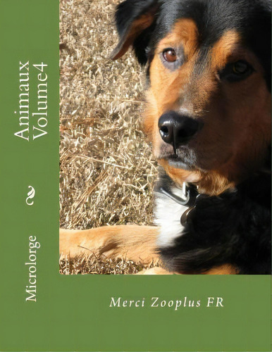 Animaux Volume4 : Merci Zooplus Fr, De Zooplus Fr. Editorial Createspace Independent Publishing Platform, Tapa Blanda En Francés