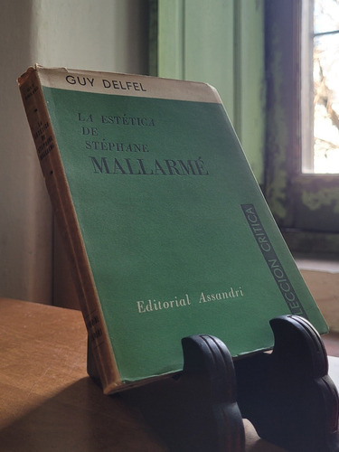 La Estética De Stéphane Mallarmé - Guy Delfel. 1° Ed 1960 M