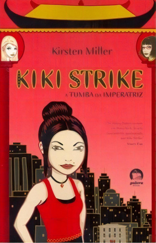 Kiki Strike: a tumba da imperatriz, de Kirsten Miller. Editora Galera, capa mole em português