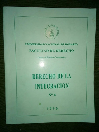 Lote 2 Ejemplares Derecho De La Integración 4 Y 7 Unr 