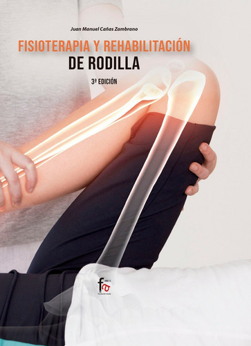 Fisioterapia Y Rehabilitacion De Rodilla 3ªed - Cañas Z...