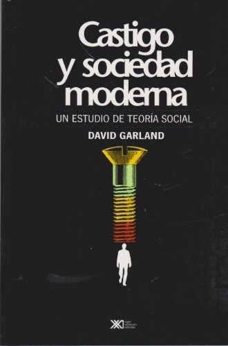 Castigo Y Sociedad Moderna  - Garland, David