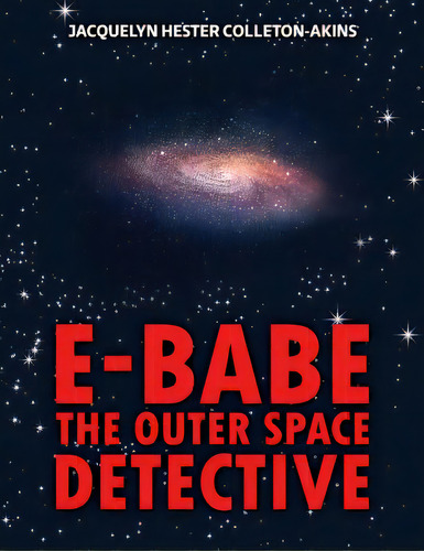 E-babe: The Outerspace Detective, De Dewese, J'lynn. Editorial Lightning Source Inc, Tapa Blanda En Inglés