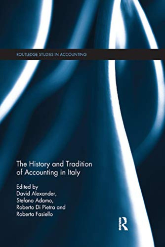 The History And Tradition Of Accounting In Italy (routledge 