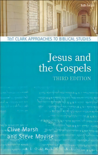 Jesus And The Gospels, De Clive Marsh. Editorial Bloomsbury Publishing Plc, Tapa Blanda En Inglés