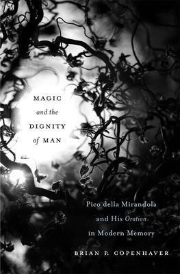 Magic And The Dignity Of Man : Pico Della Mirandola And H...