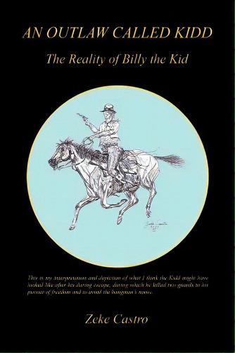 An Outlaw Called Kidd - The Reality Of Billy The Kid, De Castro, Zeke., Vol. 1. Editorial E Booktime Llc, Tapa Blanda En Inglés