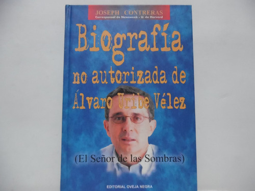 Biografía No Autorizada De Álvaro Uribe Vélez / Joseph 