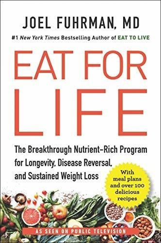 Eat For Life The Breakthrough Nutrient-rich Program.