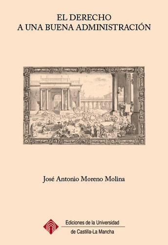 El Derecho A Una Buena Administración - Moreno Molina  - *