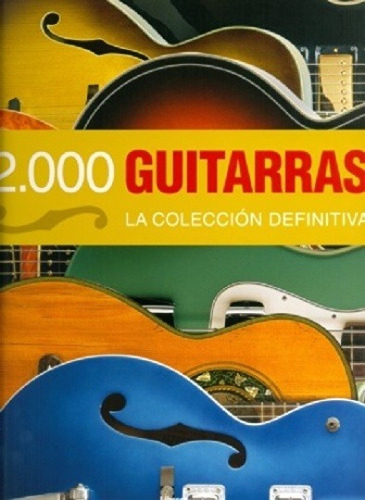 2000 Guitarras - La Colección Definitiva - Libro Tapa Dura