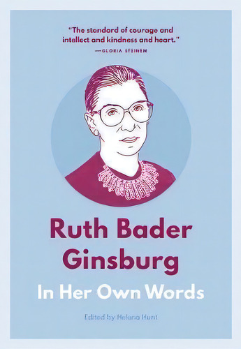 Ruth Bader Ginsburg: In Her Own Words : In Her Own Words, De Helena Hunt. Editorial Surrey Books,u.s., Tapa Blanda En Inglés
