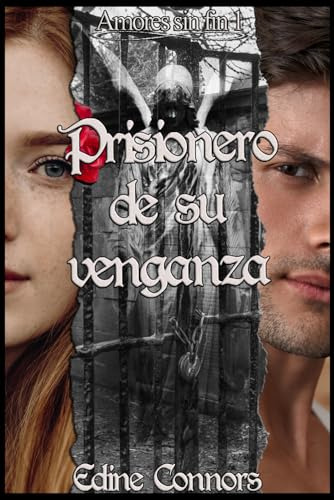 Prisionero De Su Venganza (amores Sin Fin) (spanish Edition)