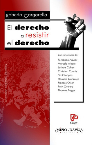 El Derecho A Resistir El Derecho, De Gargarella, Roberto. Editorial Miño Y Davila, Tapa Blanda En Español, 2020