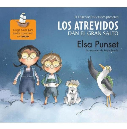 Los atrevidos dan el gran salto ( El taller de emociones ), de Punset, Elsa. Serie No ficción Editorial Beascoa, tapa blanda en español, 2015