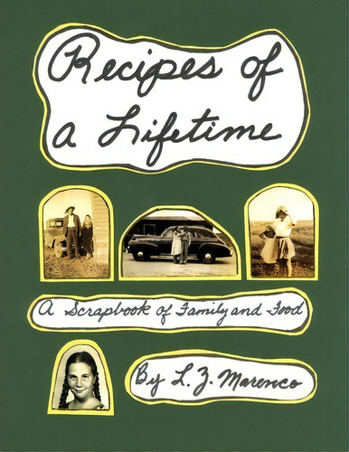 Recipes Of A Lifetime, De L Z Marenco. Editorial Xlibris, Tapa Blanda En Inglés