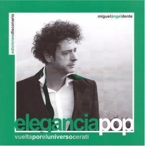 Elegancia Pop Vuelta Por El Universo Cerati - Dente Miguel