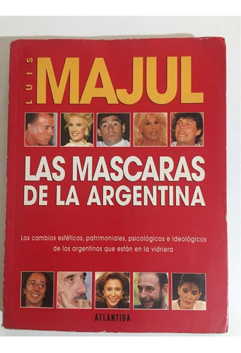 Las Máscaras De La Argentina Luis Majul 1ra Edición 1995