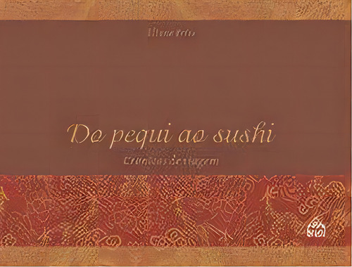 Do Pequi Ao Sushi, De Eliane Brito,. Editora Diversos, Capa Dura Em Português