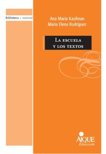 La Escuela Y Los Textos - Kaufman Y Rodriguez * Aique