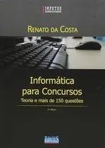 Comprar Livro Informatica Para Concursos Teoria E Mais De 150 Questões - Renato Da Costa [2011]