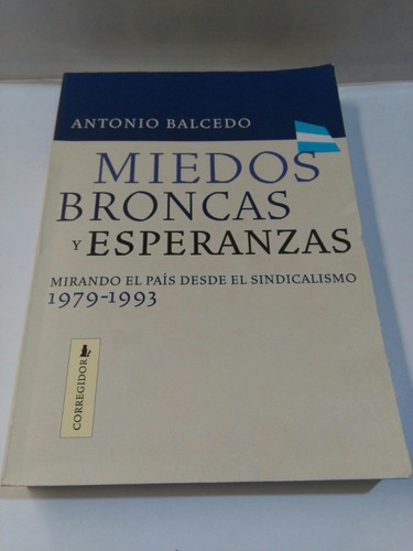 Miedos Broncas Y Esperanzas - Balcedo - Corregidor - Usado 