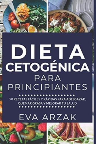 Libro: Dieta Cetogénica Para Principiantes: 50 Recetas Y Y