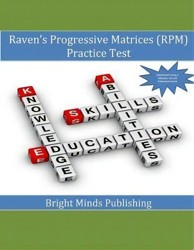 Raven's Progressive Matrices (rpm) Practice Test, De Bright Minds Publishing., Vol. 1. Editorial Createspace Independent Publishing Platform, Tapa Blanda En Inglés