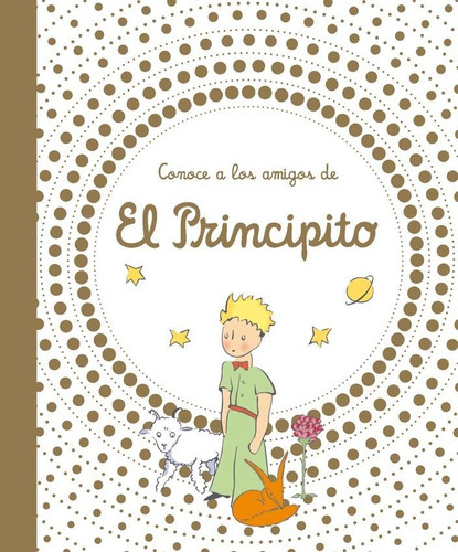 Conoce A Los Amigos De El Principito - A. De Saint Exupery