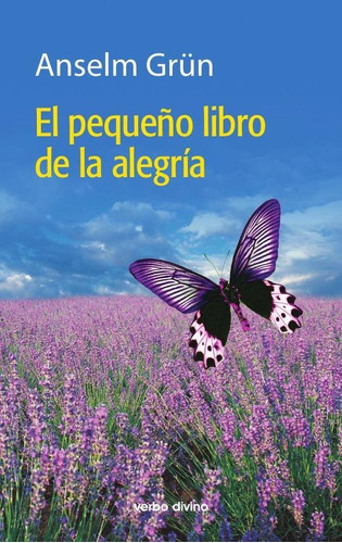 El Pequeño Libro De La Alegría, De Anselm Grün