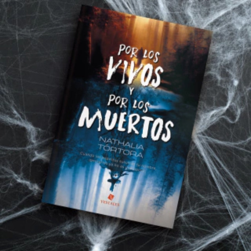 Por Los Vivos Y Por Los Muertos - Nathalia Tortara- Vestales