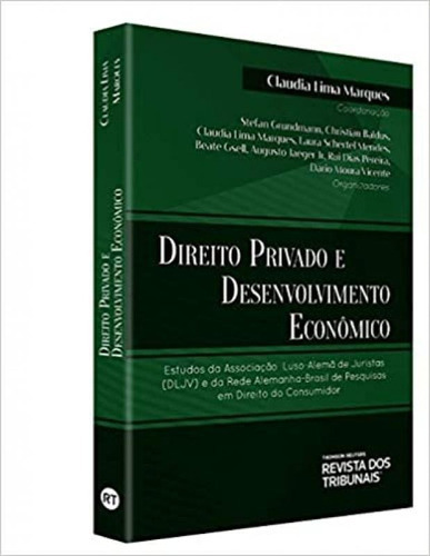 Direito Privado E Desenvolvimento Economico - Rt, De Claudia Lima Marques. Editora Ed Revista Dos Tribunais Ltda, Capa Mole, Edição 1 Em Português