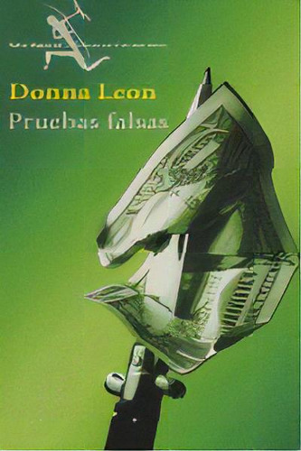 Pruebas Falsas, De Leon, Donna., Vol. 1. Editorial Seix Barral, Tapa Blanda En Español