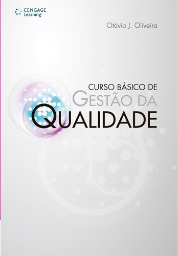 Curso básico de gestão da qualidade, de Oliveira, Otávio. Editora Cengage Learning Edições Ltda., capa mole em português, 2014